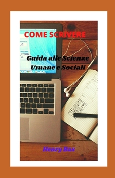Paperback Come Scrivere: Guida alle Scienze Umane e Sociali [Italian] Book