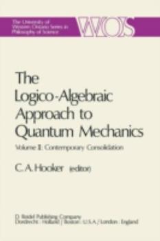 Paperback The Logico-Algebraic Approach to Quantum Mechanics: Volume II: Contemporary Consolidation Book