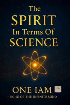Paperback The SPIRIT In Terms Of SCIENCE Book