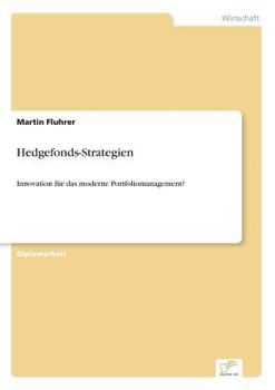 Paperback Hedgefonds-Strategien: Innovation für das moderne Portfoliomanagement? [German] Book