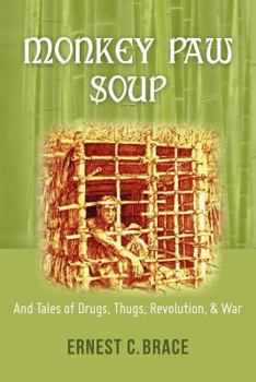 Paperback Monkey Paw Soup: And Tales of Drugs, Thugs, Revolution, & War Book