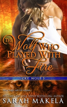 Paperback The Wolf Who Played With Fire: New Adult Paranormal Romance Book