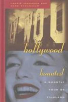 Hardcover Hollywood Haunted: A Ghostly Tour of Filmland Book