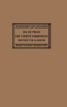 Paperback Die Vierte Dimension: Eine Einführung in Das Vergleichende Studium Der Verschiedenen Geometrien [German] Book