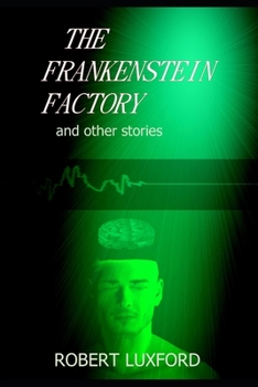 Paperback The Frankenstein Factory and other stories Book