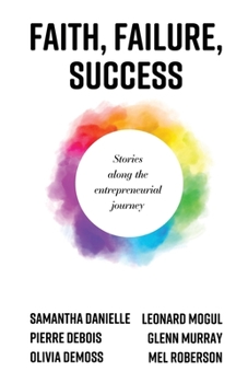 Paperback Faith, Failure, Success: Stories Along the Entrepreneurial Journey Book