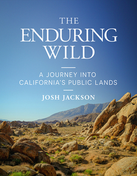 Hardcover The Enduring Wild: A Journey Into California's Public Lands Book