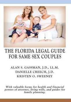 Paperback The Florida Legal Guide for Same Sex Couples: Legal, Tax, and Practical Implications Under Florida and Federal Law Book