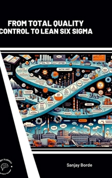 Hardcover From Total Quality Control to Lean Six Sigma Book