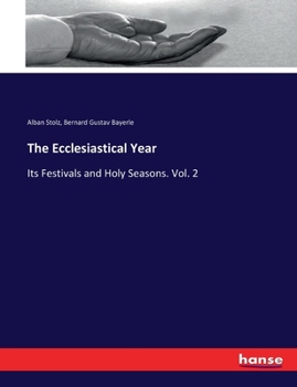 Paperback The Ecclesiastical Year: Its Festivals and Holy Seasons. Vol. 2 Book