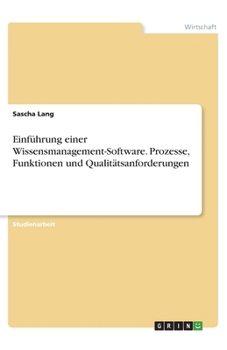 Paperback Einführung einer Wissensmanagement-Software. Prozesse, Funktionen und Qualitätsanforderungen [German] Book