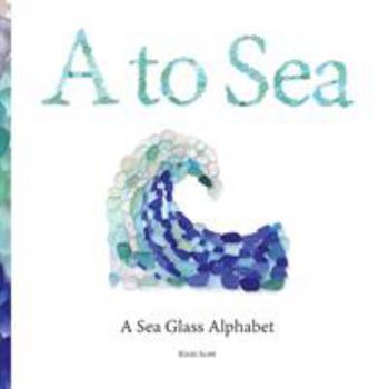 Paperback A to Sea: A Sea Glass Alphabet Book