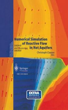 Hardcover Numerical Simulation of Reactive Flow in Hot Aquifers: Shemat and Processing Shemat [With CDROM] Book