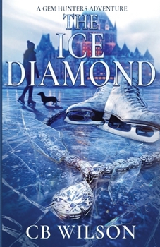 The Ice Diamond : A Gem Hunters Mystery