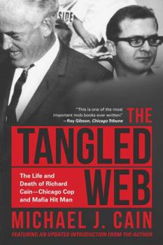 Paperback The Tangled Web: The Life and Death of Richard Cain-Chicago Cop and Hitman Book