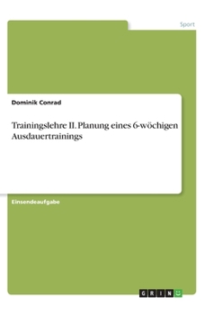 Paperback Trainingslehre II. Planung eines 6-wöchigen Ausdauertrainings [German] Book