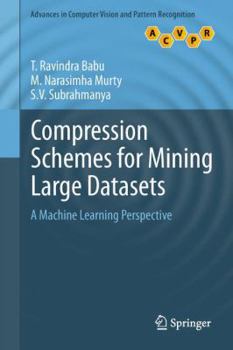 Hardcover Compression Schemes for Mining Large Datasets: A Machine Learning Perspective Book