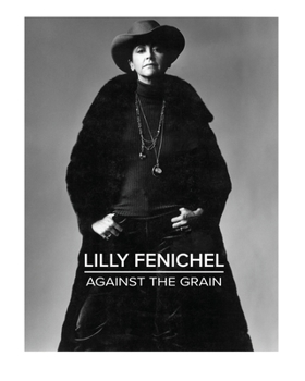 Paperback Lilly Fenichel: Against The Grain Book