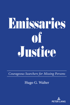 Hardcover Emissaries of Justice: Courageous Searchers for Missing Persons Book