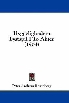 Hardcover Hyggeligheden: Lystspil I to Akter (1904) Book