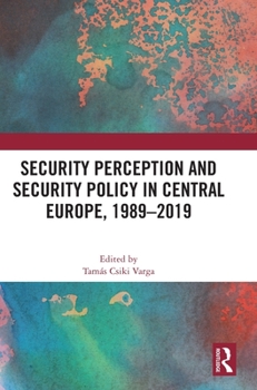 Hardcover Security Perception and Security Policy in Central Europe, 1989-2019 Book