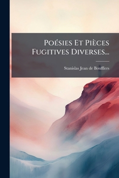 Paperback Poésies Et Pièces Fugitives Diverses... [French] Book