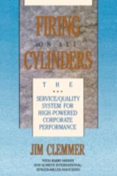 Paperback Firing on All Cylinders: The Service/Quality System for High-Powered Corporate Performance Book