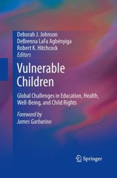 Paperback Vulnerable Children: Global Challenges in Education, Health, Well-Being, and Child Rights Book