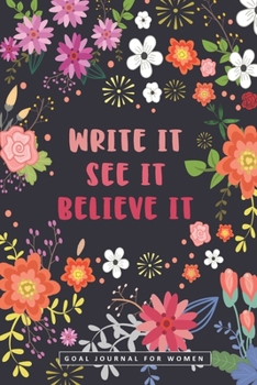 Paperback Write It See It Believe It - Goal Journal for Women: 2020 Vision Board Planner & Organizer Book