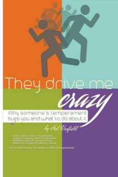 Paperback They Drive Me Crazy!: Why Someone's Temperament Bugs You and What to Do About It Book