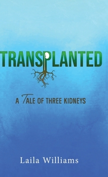 Hardcover Transplanted: A Tale of Three Kidneys Book