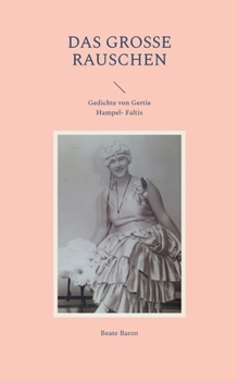 Paperback Das grosse Rauschen: Gedichte von Gertie Hampel- Faltis [German] Book