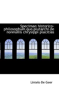 Paperback Speciman Historico-Philosophum Quo Plutarchi de Nonnullis Chrysippi Placitias Book