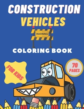 Paperback Construction Vehicles Coloring Book For Kids: Diggers Dumpers Cranes For Kids Ages 2-4 4-8 Book