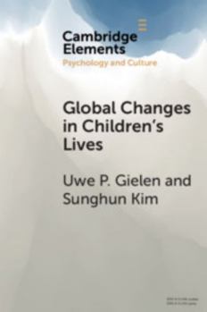 Global Changes in Children's Lives - Book  of the Elements in Psychology and Culture