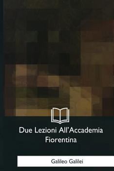 Paperback Due Lezioni All'Accademia Fiorentina [Italian] Book