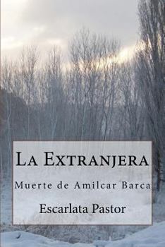 Paperback La Extranjera: Muerte de Amilcar Barca [Spanish] Book