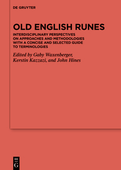 Hardcover Old English Runes: Interdisciplinary Perspectives on Approaches and Methodologies with a Concise and Selected Guide to Terminologies Book