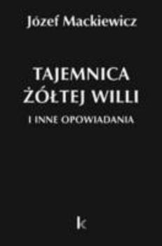 Hardcover Tajemnica Zoltej Willi i Inne Opowiadania: Dziela Part 21 (Polish Edition) [Polish] Book