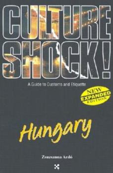 Culture Shock! Hungary: A Guide to Customs & Etiquette - Book  of the Culture Shock!