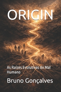 ORIGIN: As Raízes Evolutivas do Mal Humano (Portuguese Edition)