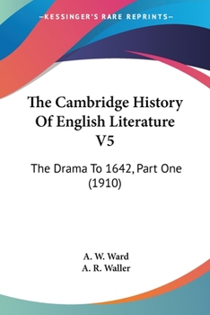 The Cambridge History Of English Literature V5: The Drama To 1642, Part One