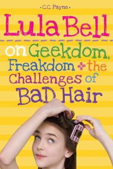 Paperback Lula Bell on Geekdom, Freakdom, & the Challenges of Bad Hair Book
