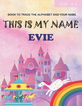 Paperback This is my name Evie: book to trace the alphabet and your name: age 4-6 Book