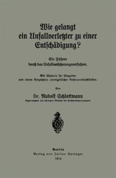 Paperback Wie Gelangt Ein Unfallverletzter Zu Einer Entschädigung?: Ein Füher Durch Das Unfallversicherungsverfahren [German] Book