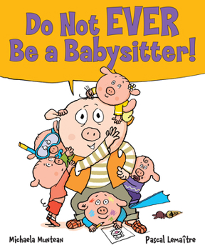 Hardcover Do Not EVER Be a Babysitter! Book