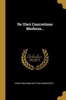 Paperback De Uteri Concretione Morbosa... [Latin] Book