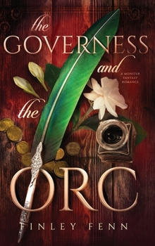 The Governess and the Orc: A Monster Fantasy Romance (Orc Sworn)