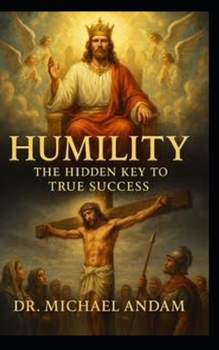 Humility: The Hidden Key to True Success