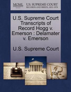 Paperback U.S. Supreme Court Transcripts of Record Hogg V. Emerson: Delamater V. Emerson Book
